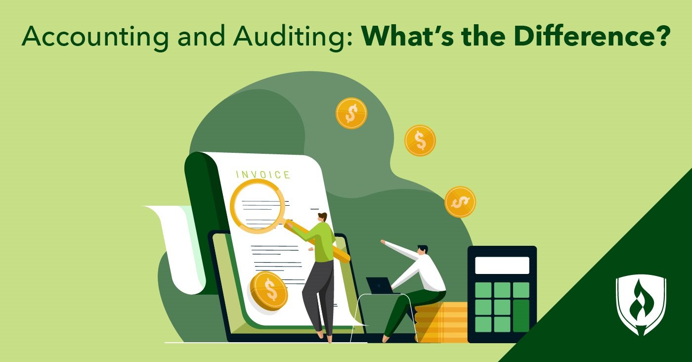 Accounting and Auditing: What’s the Difference?