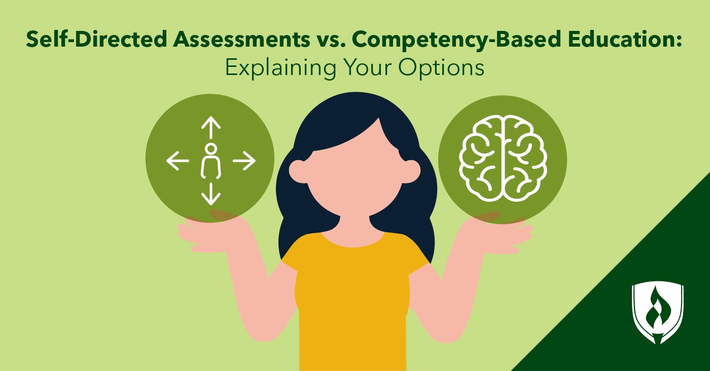 Self-Directed Assessments vs. Competency-Based Education: Explaining Your Options