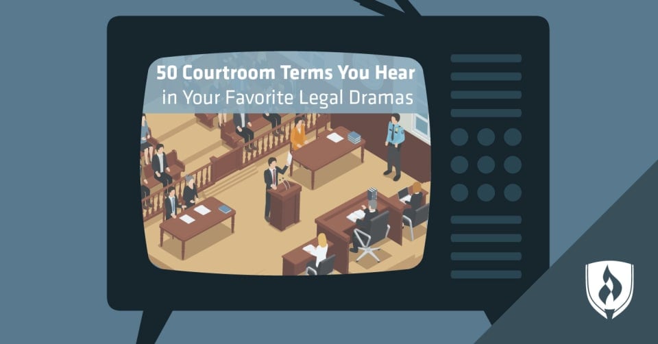 50 Courtroom Terms You Hear in Your Favorite Legal Dramas