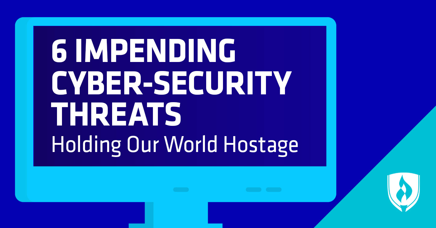6 Impending Cyber Security Threats Holding Our World Hostage