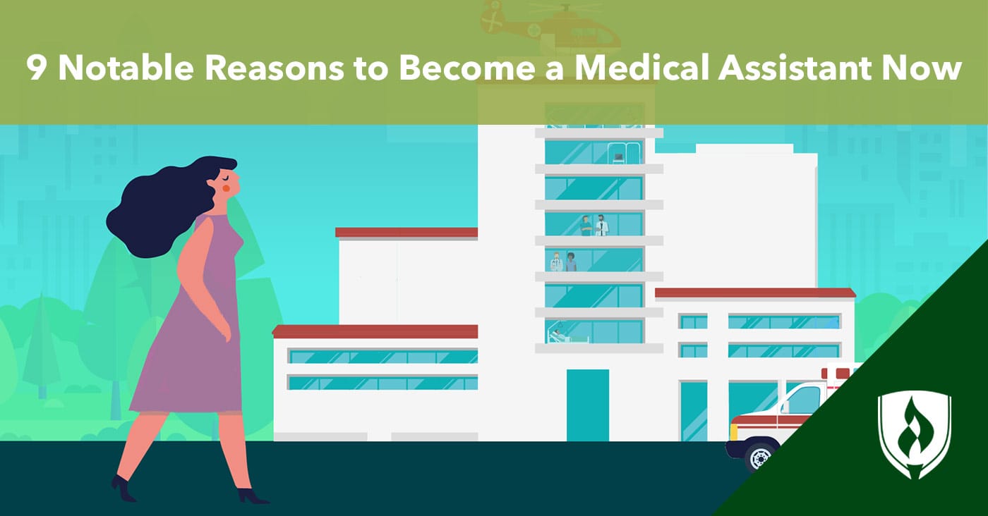 9 Notable Reasons to Become a Medical Assistant Now