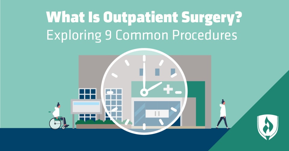 What Is Outpatient Surgery? Exploring 9 Common Procedures | Rasmussen