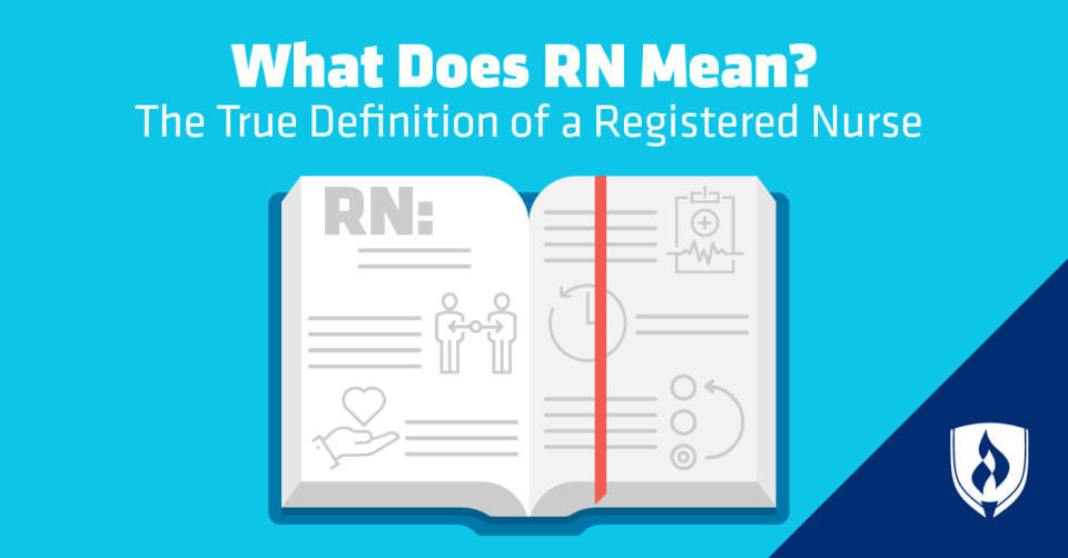 What Does Rn Mean The True Definition Of A Registered Nurse Rasmussen College