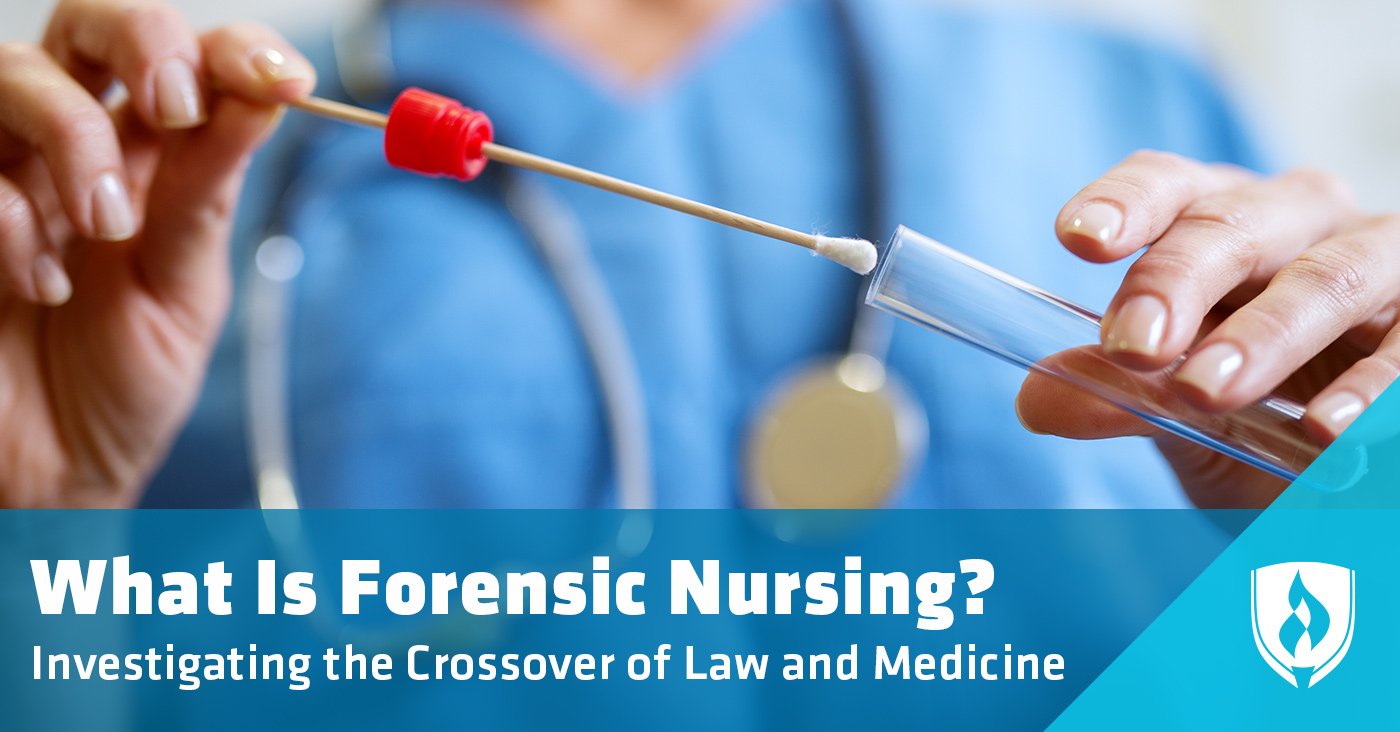 What Is Forensic Nursing? Investigating the Crossover of Law and Medicine |  Rasmussen University