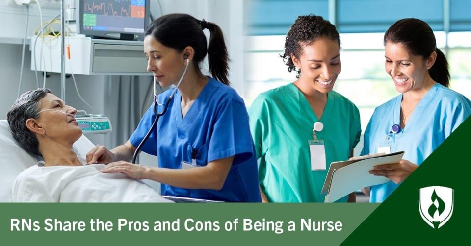 Rns Get Real About The Pros And Cons Of Being A Nurse Rasmussen