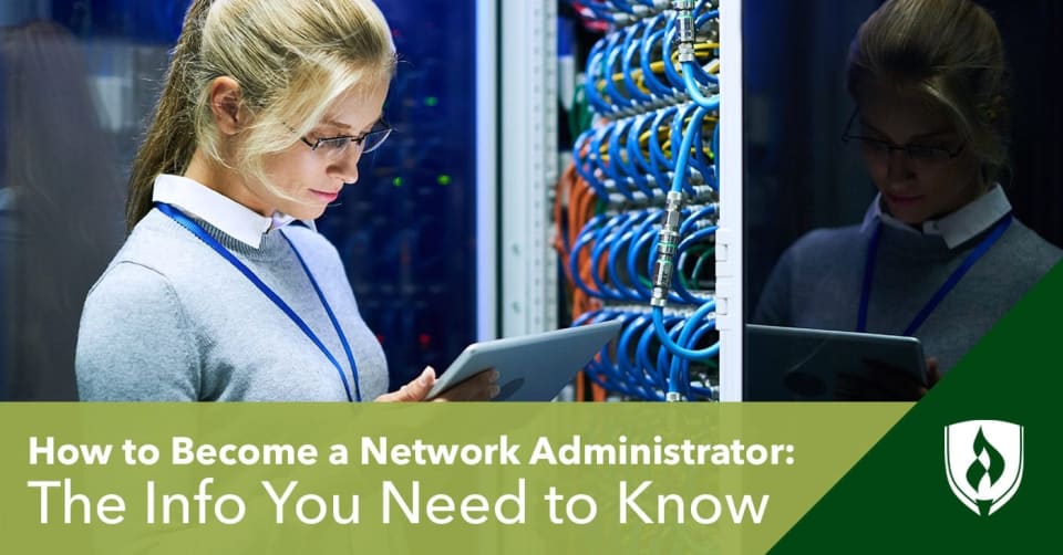 How to Become a Network Administrator: The Info You Need to Know