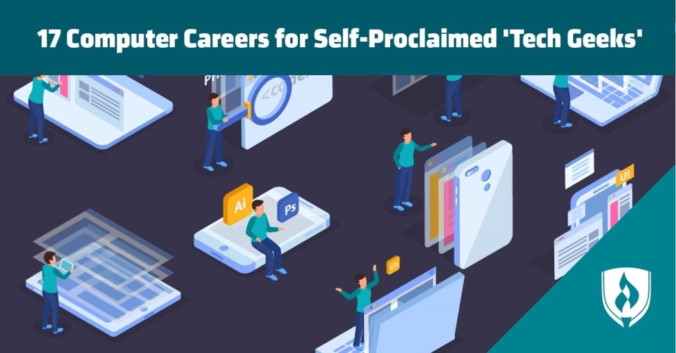 17 Computer Careers for Self-Proclaimed ‘Tech Geeks’ | Rasmussen University