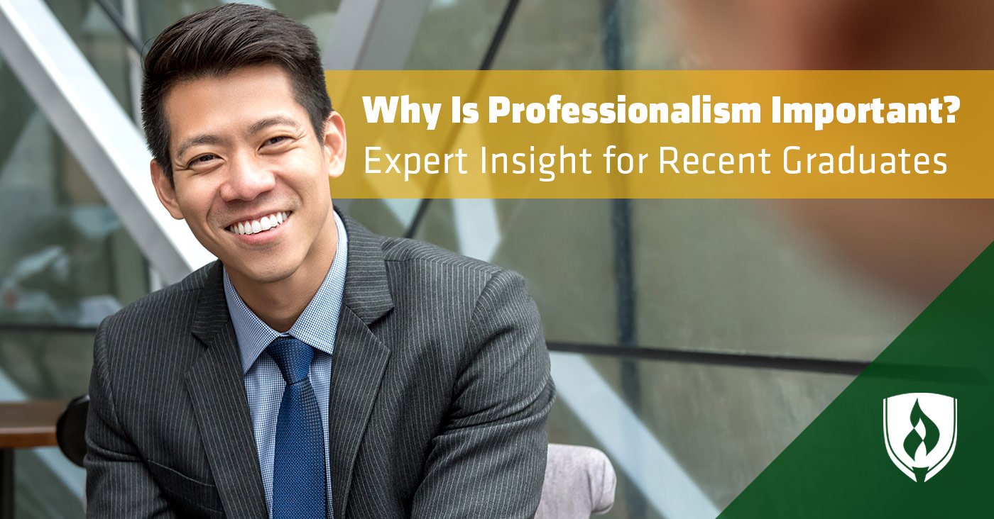 Why Is Professionalism Important? Expert Insight for Recent Graduates 