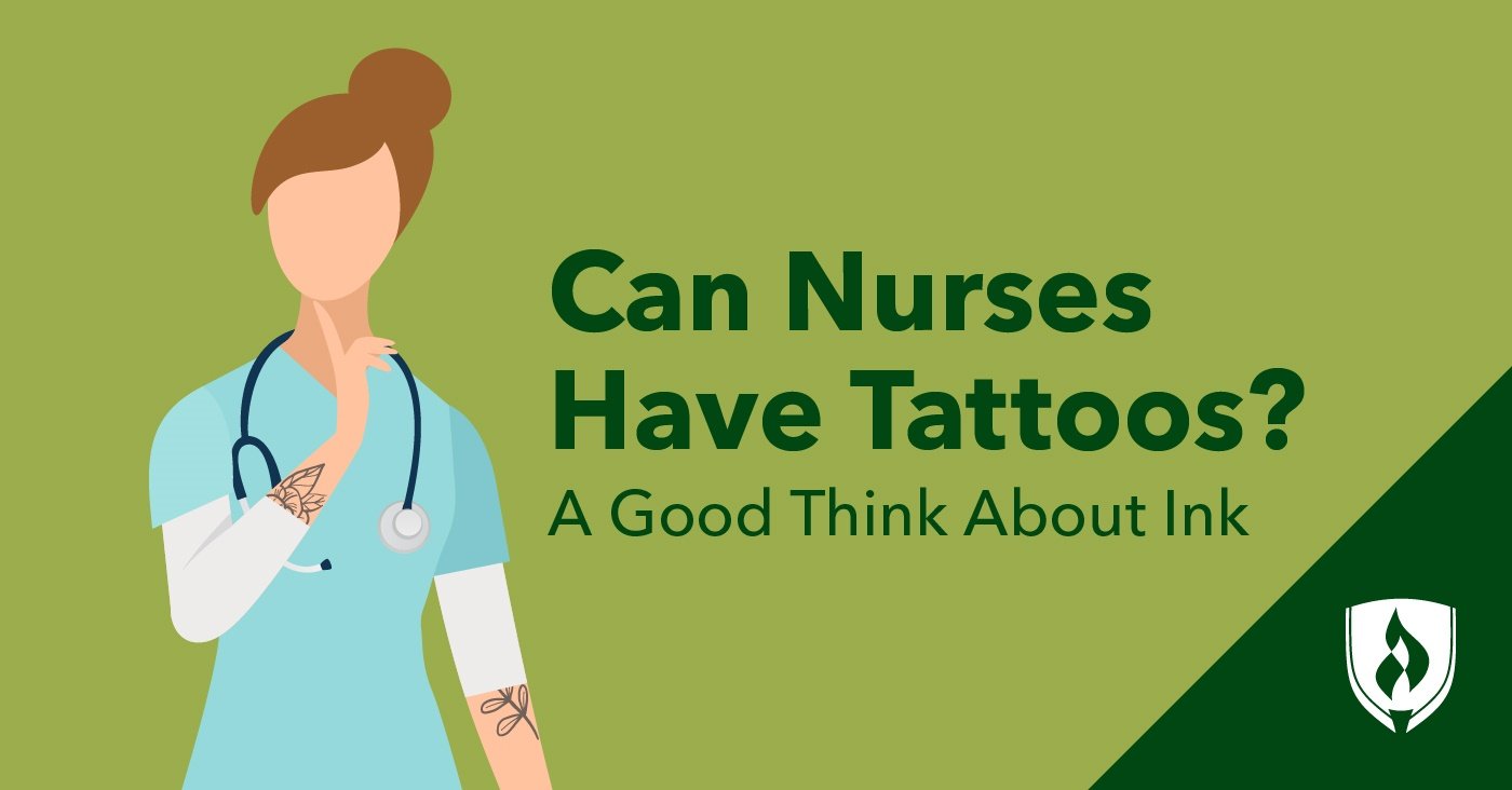 Can Nurses Have Tattoos? A Good Think About Ink | Rasmussen University