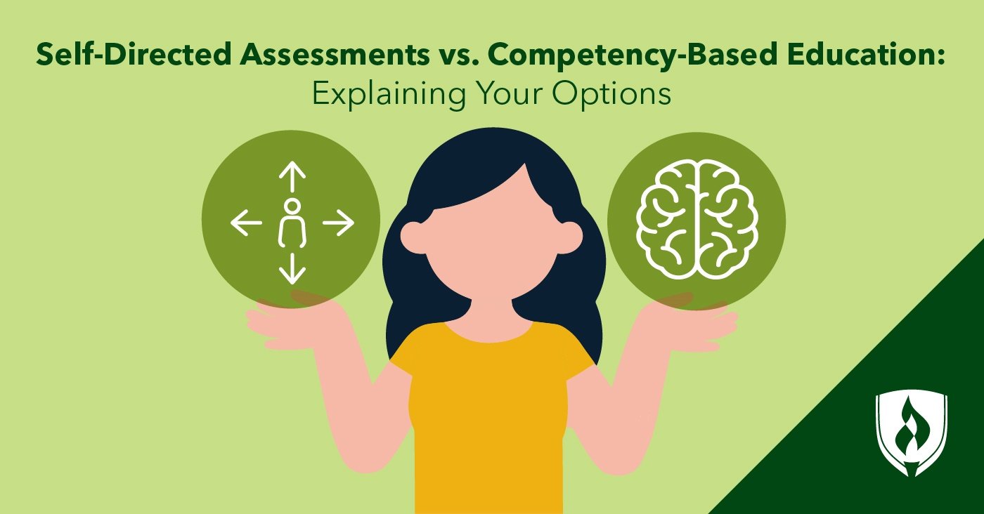 Self-Directed Assessments vs. Competency-Based Education: Explaining Your Options 