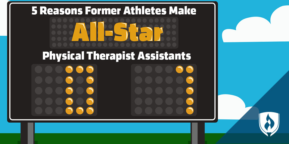 5 Reasons Former Athletes Make All-Star Physical Therapist Assistants