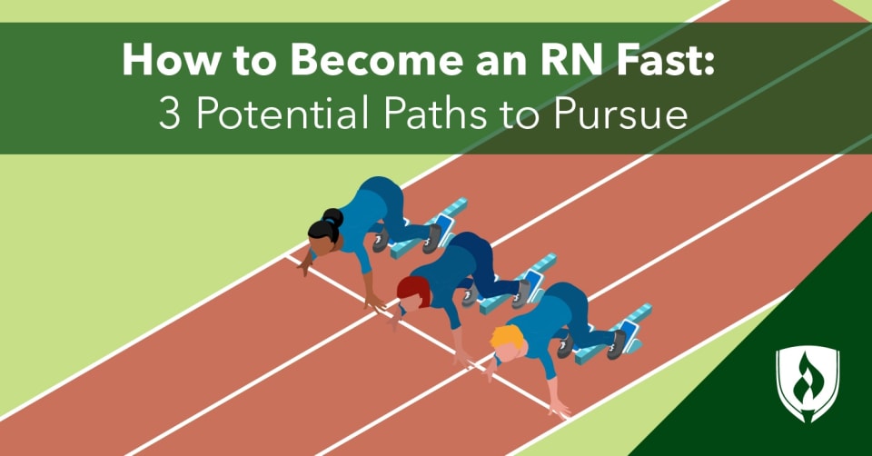 How to Become an RN Fast: 3 Potential Paths to Pursue ...