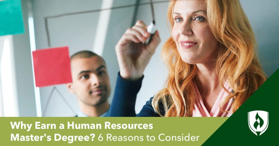 Why Earn a Human Resources Master’s Degree? 6 Reasons to Consider