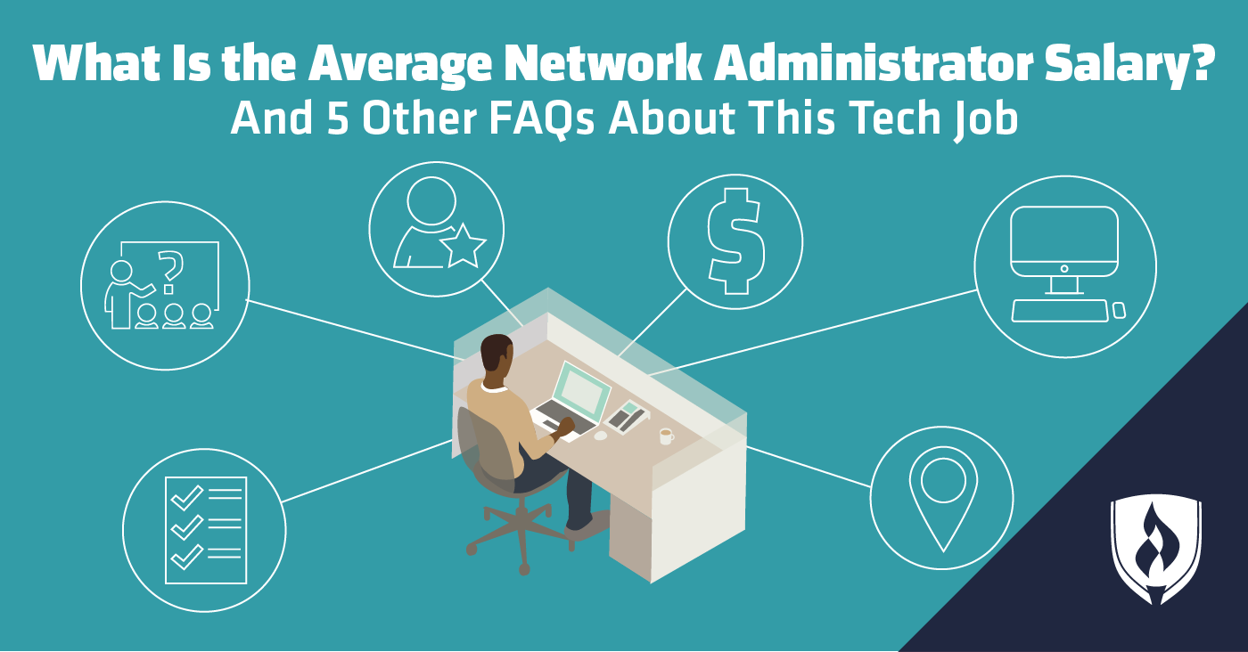 What Is the Average Network Administrator Salary? And 5 Other FAQs |  Rasmussen University