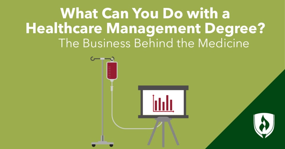 What Can You Do With a Healthcare Management Degree? The Business Behind the Medicine 