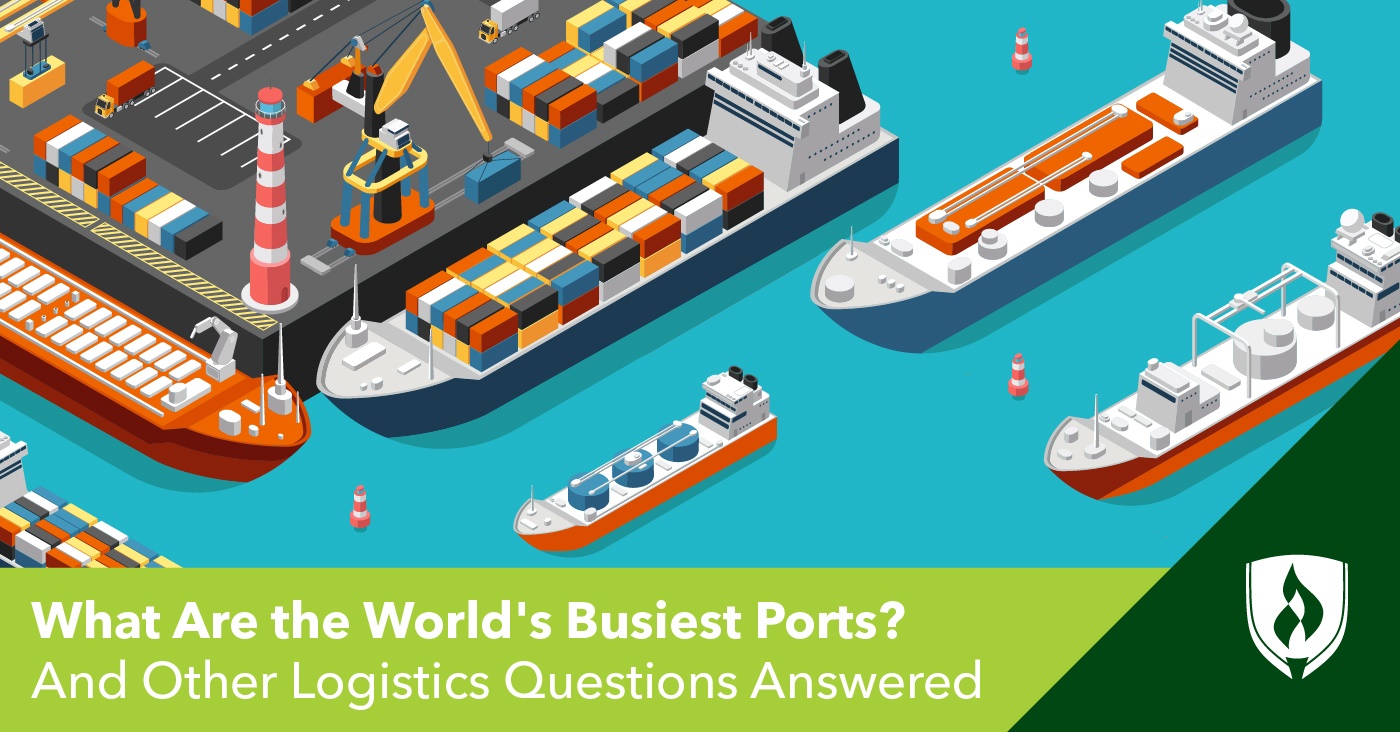 What Are the World’s Busiest Ports? And Other Logistics Questions Answered