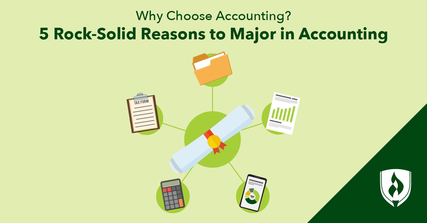 Why Choose Accounting? 5 Rock-Solid Reasons to Major in Accounting