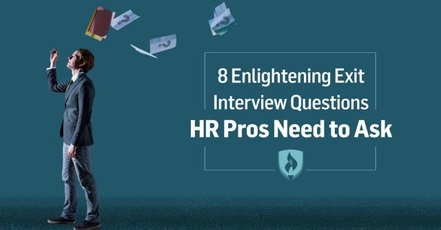 8 Enlightening Exit Interview Questions HR Pros Need to Ask