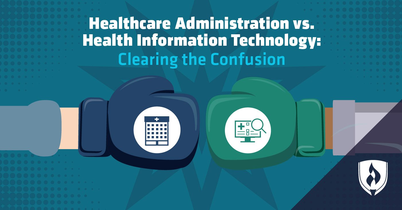 Healthcare Administration vs. Health Information Technology: Clearing the Confusion