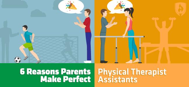 6 Reasons Parents Make Perfect Physical Therapist Assistants