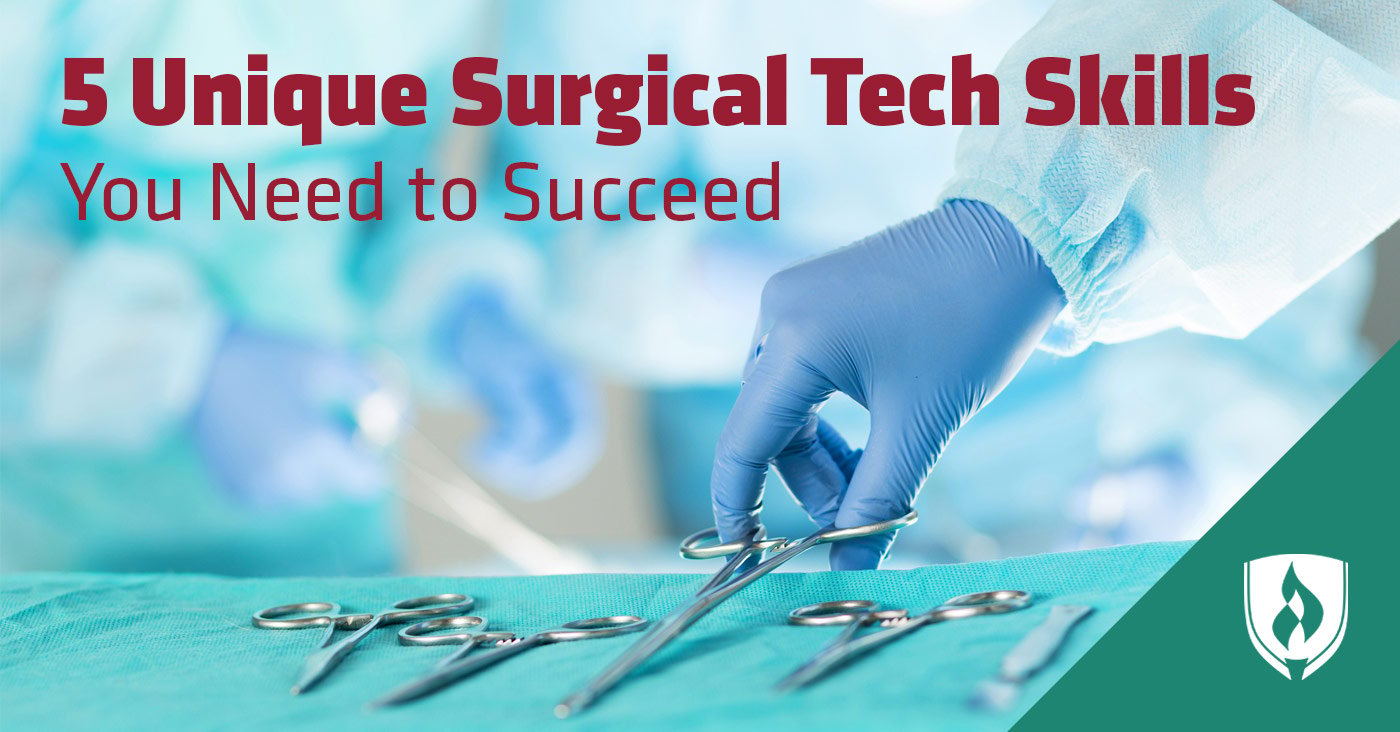 5 Unique Surgical Tech Skills You Need to Succeed