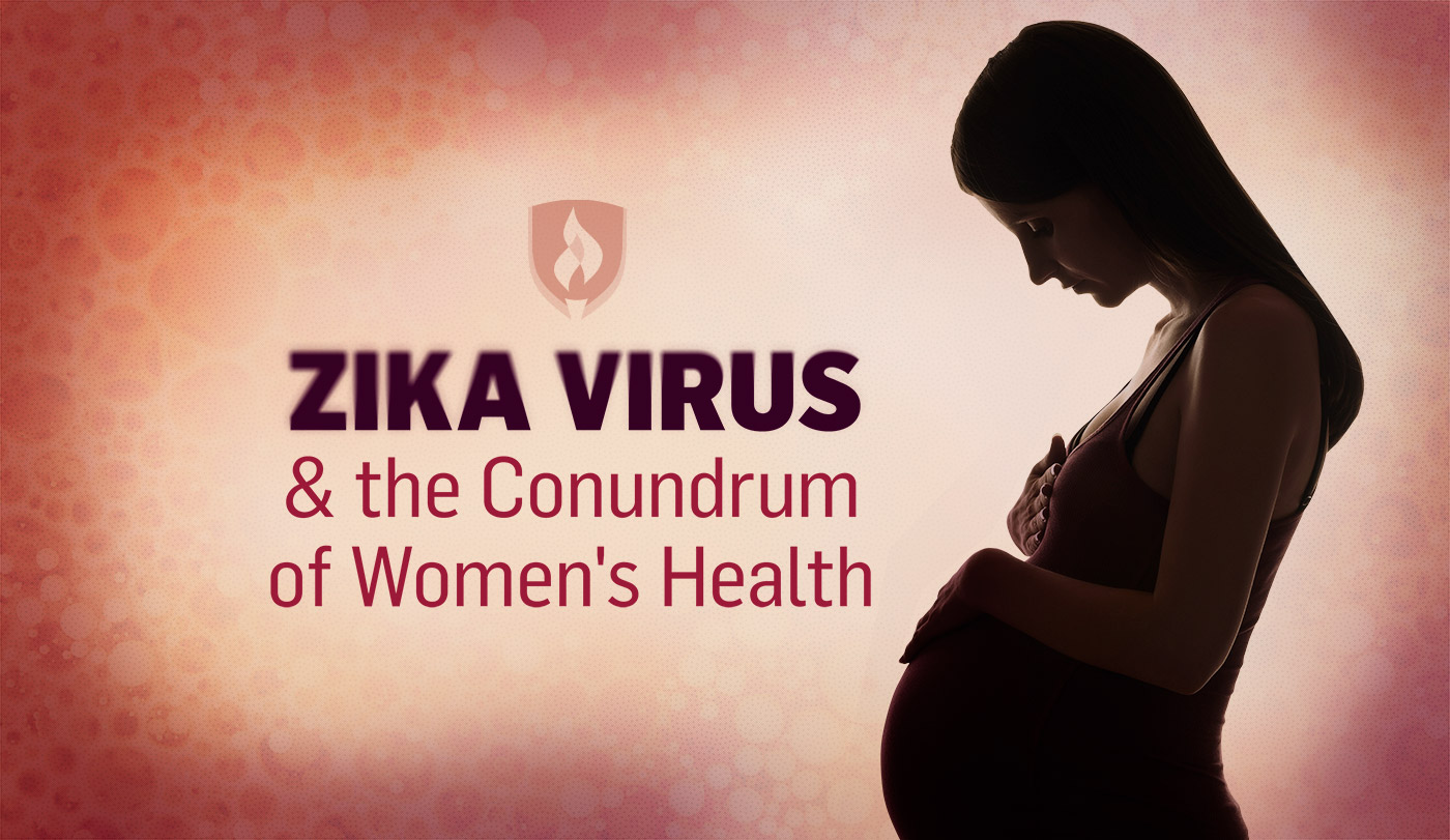 The Zika Virus and the Conundrum of Women's Health 