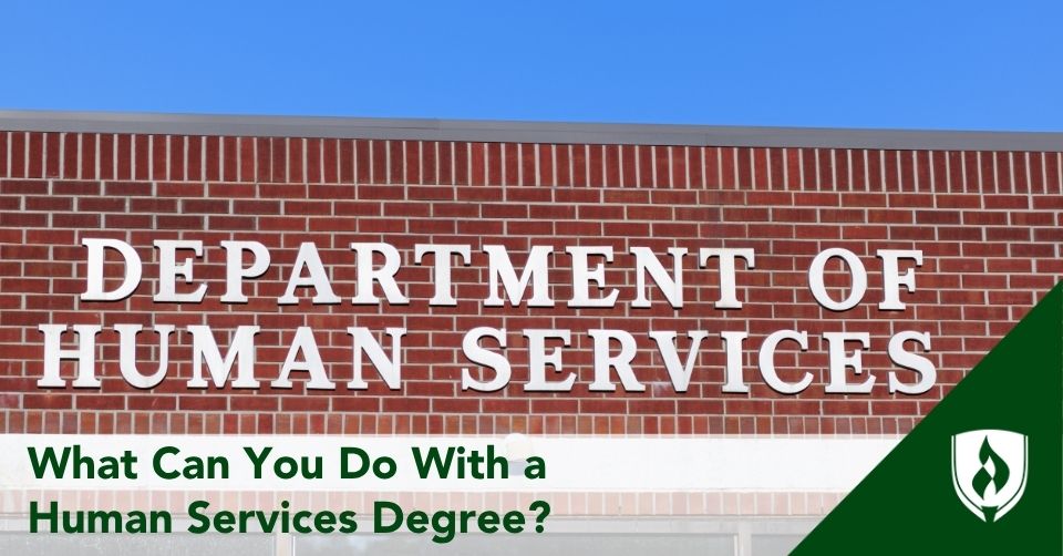 what-can-you-do-with-a-human-services-degree what can you do with a human services degree