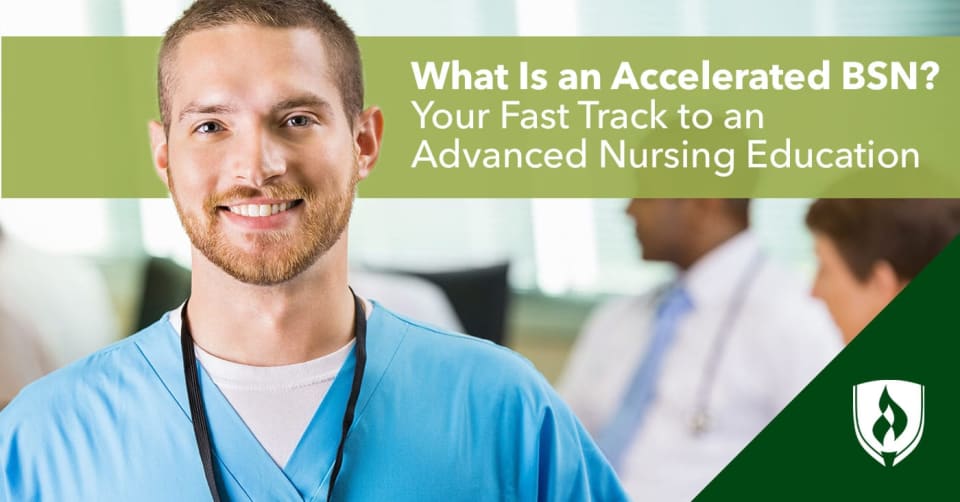 What Is an Accelerated BSN? Your Fast Track to an Advanced Nursing Education 