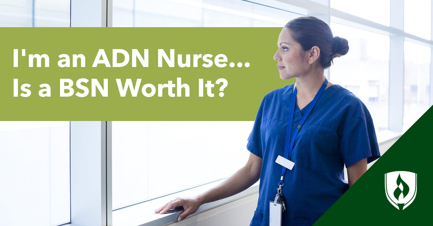 I’m an ADN Nurse … Is a BSN Worth It?