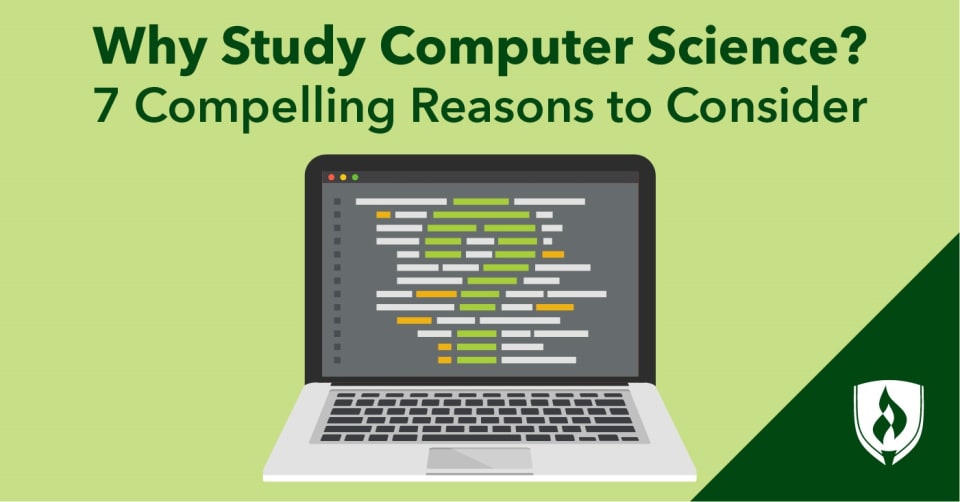 Why Study Computer Science? 7 Compelling Reasons to Consider 