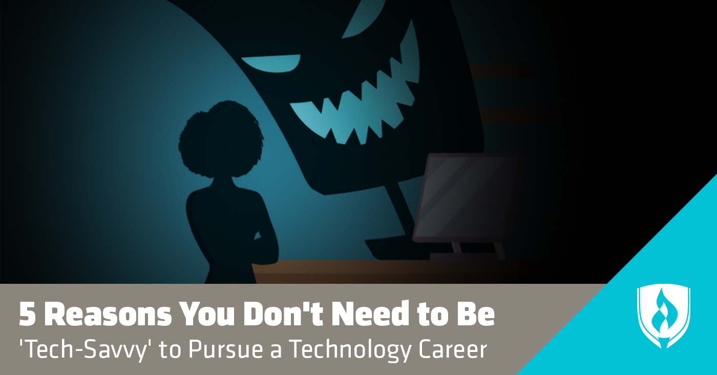 5 Reasons You Don't Need to Be 'Tech-Savvy' to Pursue a Technology Career