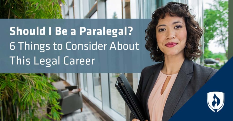 Should I Be a Paralegal? 6 Things to Consider About This Legal Career Rasmussen University