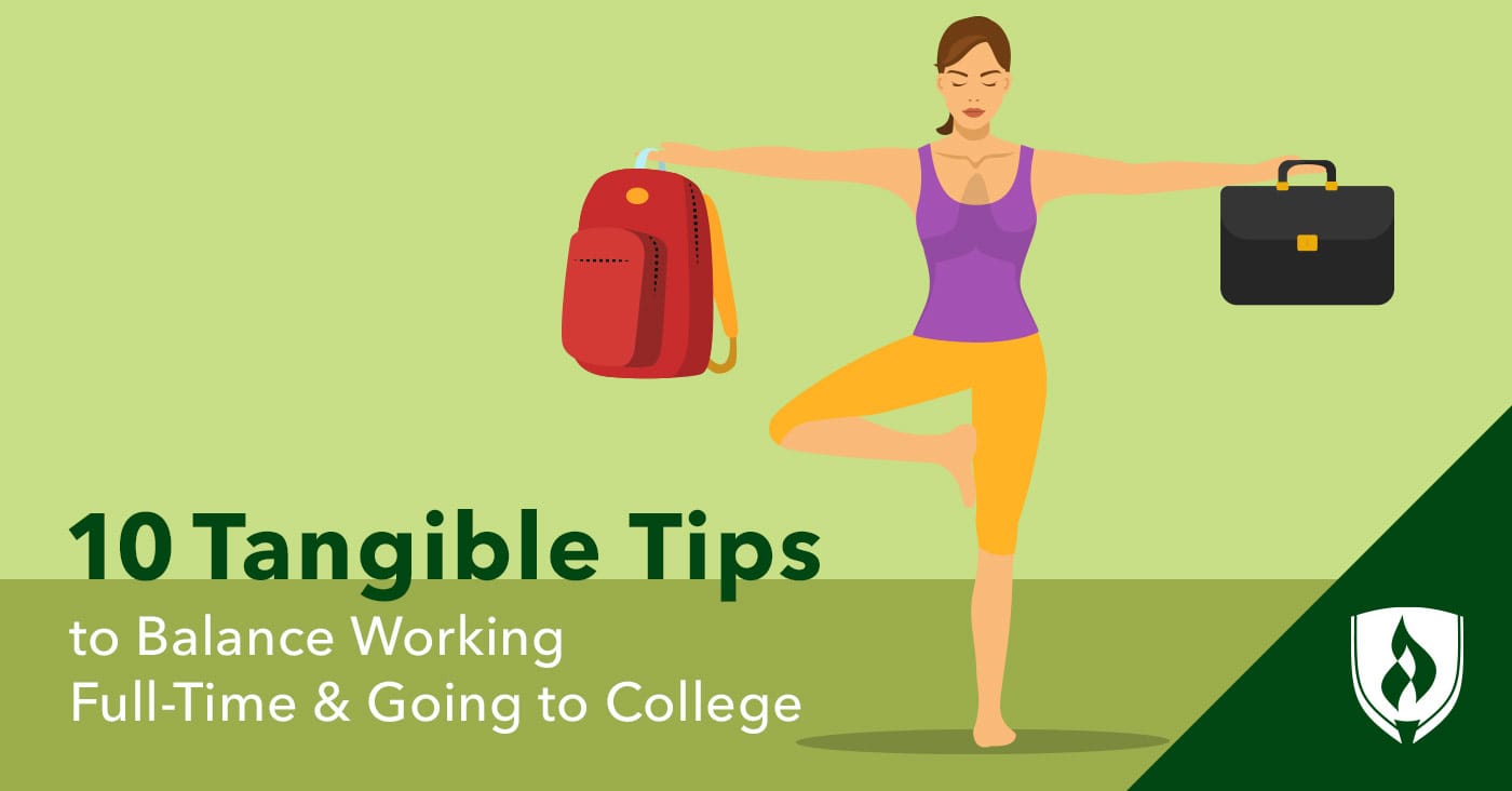 10 Tangible Tips to Balance Working Full-Time and Going to College