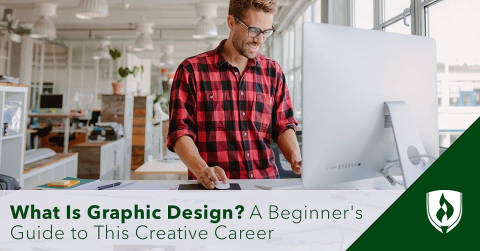 What Is Graphic Design? A Beginner's Guide to This Creative Career |  Rasmussen University