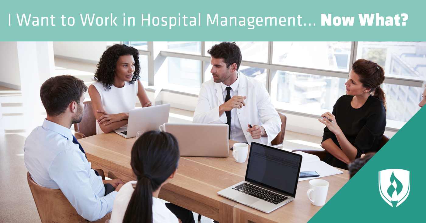 I Want to Work in Hospital Management… Now What ?