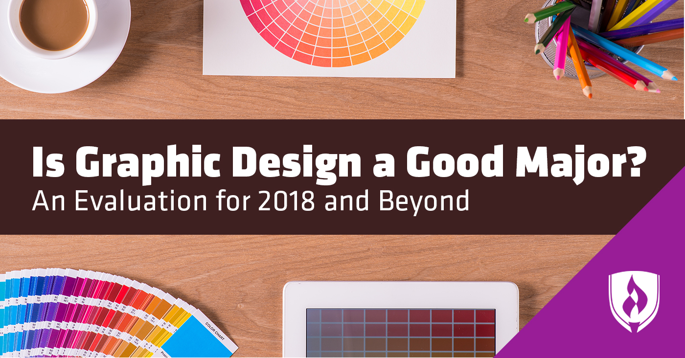 Is Graphic Design a Good Major? An Evaluation for 2018 and Beyond
